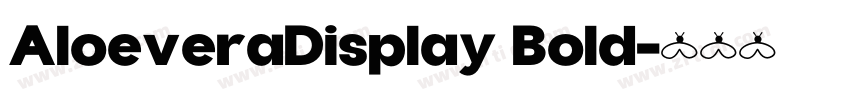 AloeveraDisplay Bold字体转换 AloeveraDisplay Bold字体转换